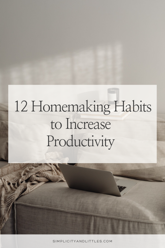 12 homemaking habits to increase productivity